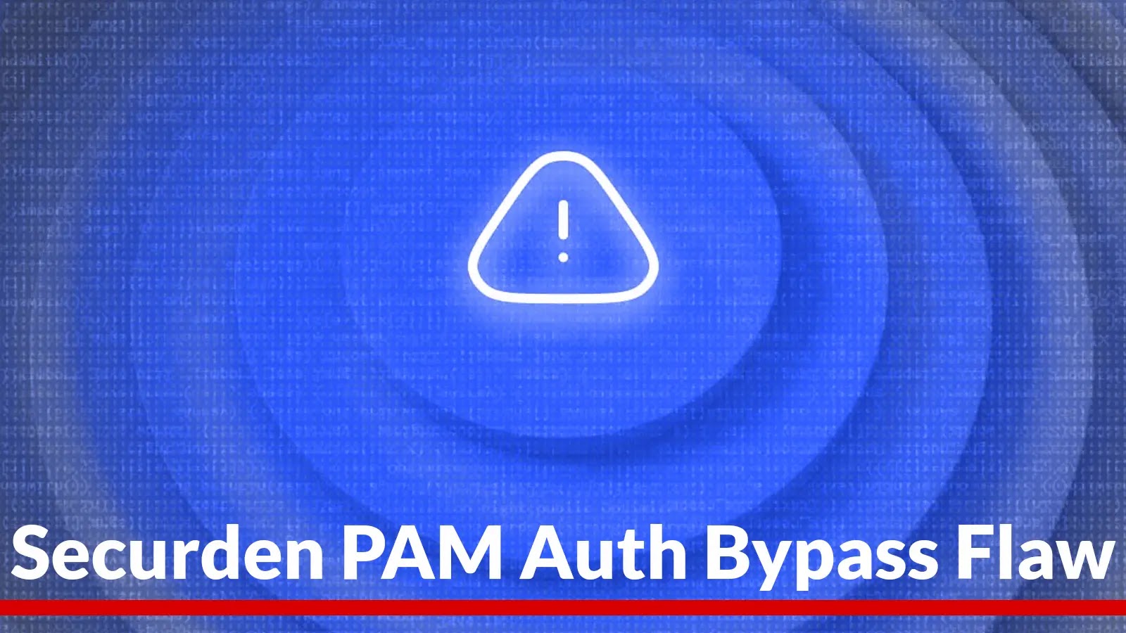 Securden Unified PAM 漏洞让攻击者绕过身份验证