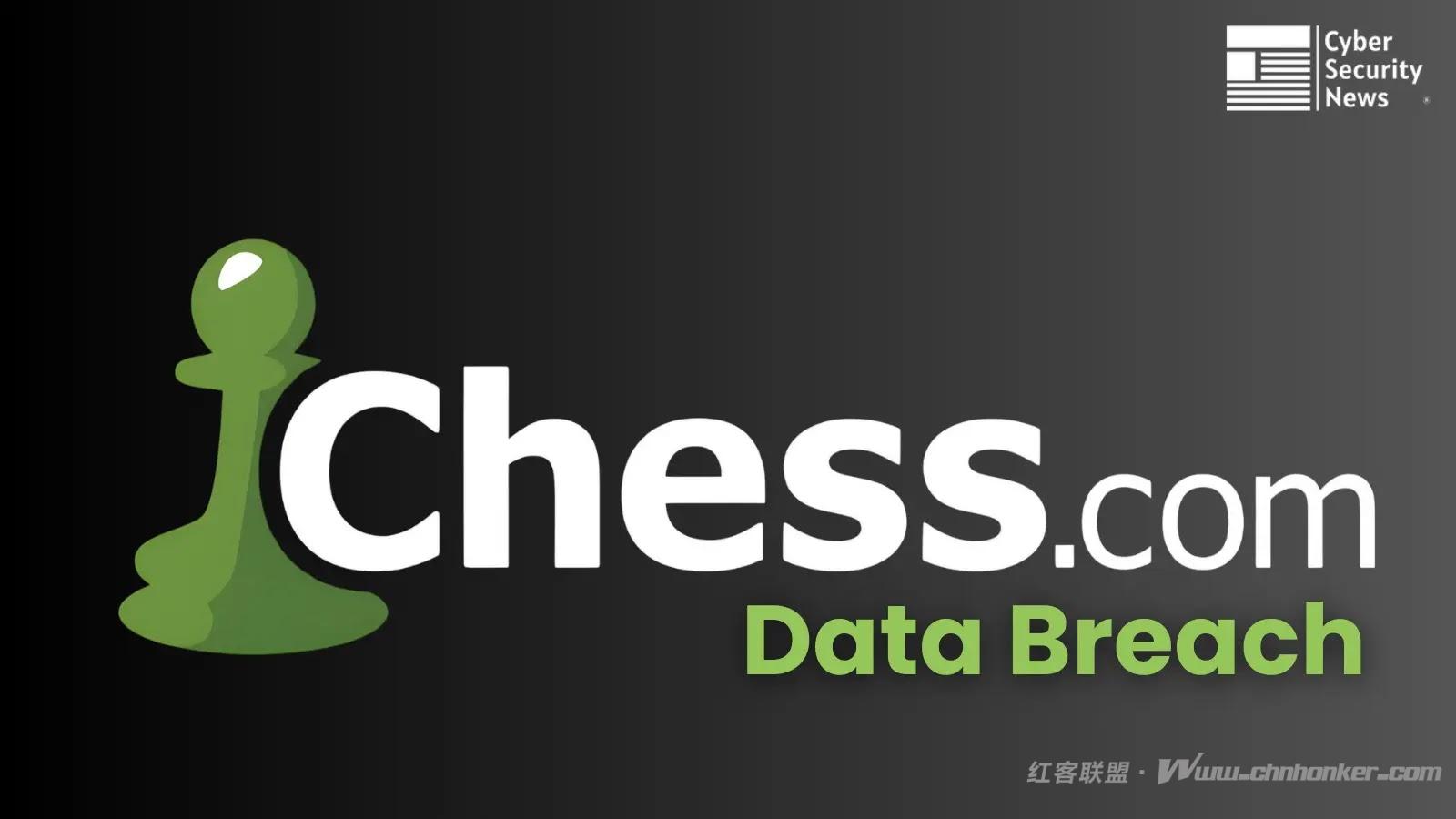 国际象棋网站Chess.com遭遇数据泄露-黑客入侵外部系统并获取内部访问权限