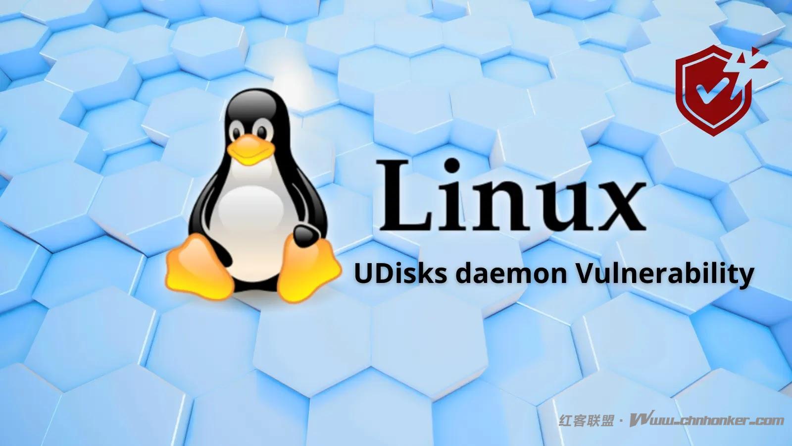 Linux UDisks 守护进程漏洞允许攻击者访问特权用户拥有的文件