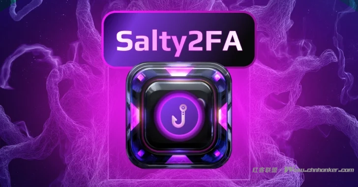 留意 Salty2FA:针对美国和欧盟企业的新网络钓鱼工具包