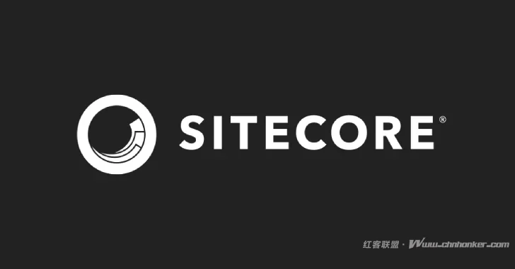 美国网络安全与基础设施安全局（CISA）下令立即修复正被实际利用的 Sitecore 高危漏洞