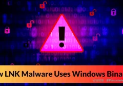 新型LNK恶意软件利用Windows二进制文件绕过安全工具并执行恶意软件